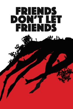 watch Friends Don't Let Friends Movie online free in hd on MovieMP4