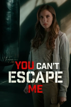 watch You Can't Escape Me Movie online free in hd on MovieMP4