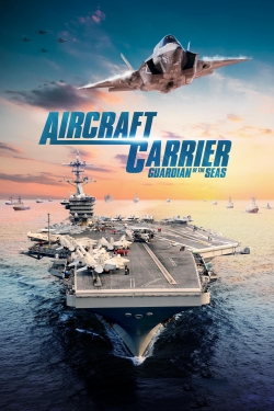 watch Aircraft Carrier: Guardian of the Seas Movie online free in hd on MovieMP4