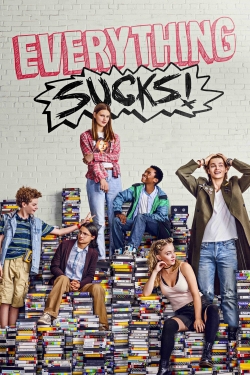 watch Everything Sucks! Movie online free in hd on MovieMP4