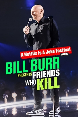 watch Bill Burr Presents: Friends Who Kill Movie online free in hd on MovieMP4