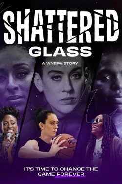 watch Shattered Glass: A WNBPA Story Movie online free in hd on MovieMP4
