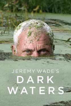 watch Jeremy Wade's Dark Waters Movie online free in hd on MovieMP4