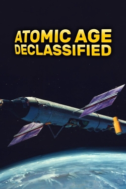 watch Atomic Age Declassified Movie online free in hd on MovieMP4