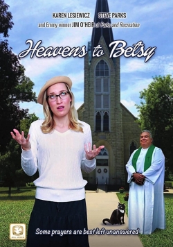 watch Heavens to Betsy Movie online free in hd on MovieMP4
