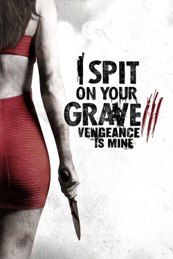 watch I Spit on Your Grave III: Vengeance is Mine Movie online free in hd on MovieMP4