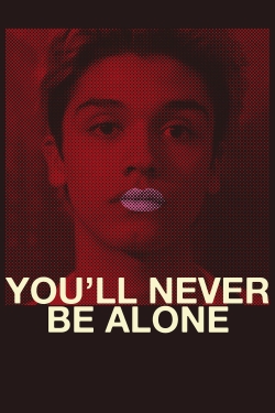 watch You'll Never Be Alone Movie online free in hd on MovieMP4