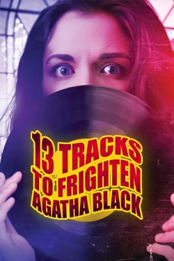 watch 13 Tracks to Frighten Agatha Black Movie online free in hd on MovieMP4