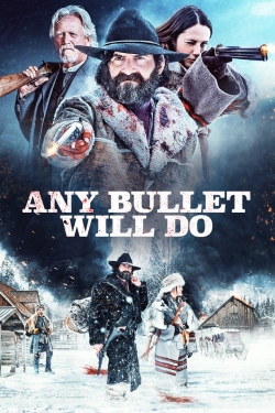 watch Any Bullet Will Do Movie online free in hd on MovieMP4