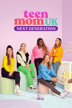 watch Teen Mom UK: Next Generation Movie online free in hd on MovieMP4