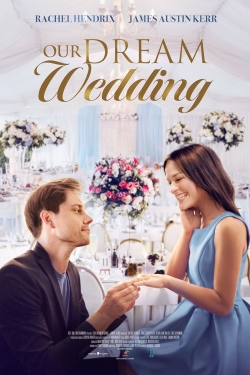 watch Our Dream Wedding Movie online free in hd on MovieMP4