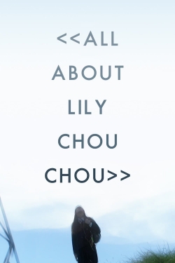 watch All About Lily Chou-Chou Movie online free in hd on MovieMP4