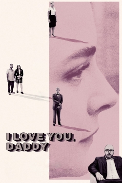 watch I Love You, Daddy Movie online free in hd on MovieMP4