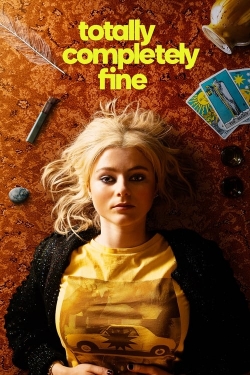 watch Totally Completely Fine Movie online free in hd on MovieMP4