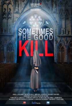 watch Sometimes the Good Kill Movie online free in hd on MovieMP4