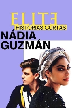 watch Elite Short Stories: Nadia Guzmán Movie online free in hd on MovieMP4