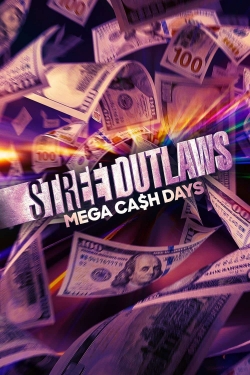 watch Street Outlaws: Mega Cash Days Movie online free in hd on MovieMP4