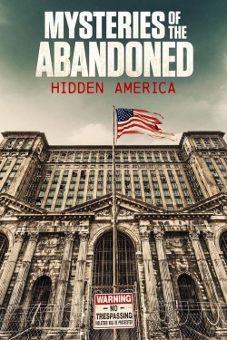 watch Mysteries of the Abandoned: Hidden America Movie online free in hd on MovieMP4