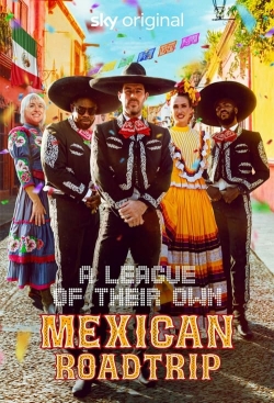 watch A League of Their Own: Mexican Road Trip Movie online free in hd on MovieMP4