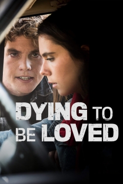 watch Dying to Be Loved Movie online free in hd on MovieMP4