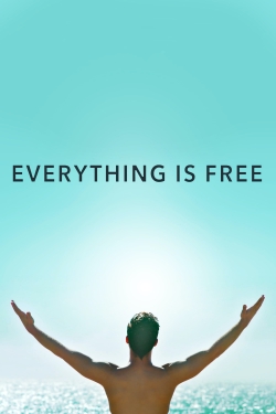 watch Everything Is Free Movie online free in hd on MovieMP4