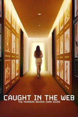 watch Caught in the Web: The Murders Behind Zona Divas Movie online free in hd on MovieMP4