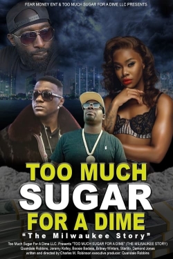 watch Too Much Sugar for a Dime: The Milwaukee Story Movie online free in hd on MovieMP4