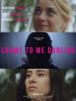 watch Crawl to Me Darling Movie online free in hd on MovieMP4
