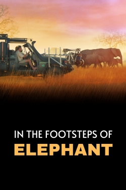 watch In the Footsteps of Elephant Movie online free in hd on MovieMP4