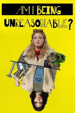 watch Am I Being Unreasonable? Movie online free in hd on MovieMP4