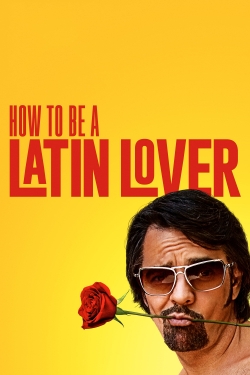 watch How to Be a Latin Lover Movie online free in hd on MovieMP4