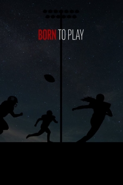 watch Born to Play Movie online free in hd on MovieMP4