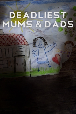 watch Deadliest Mums & Dads Movie online free in hd on MovieMP4
