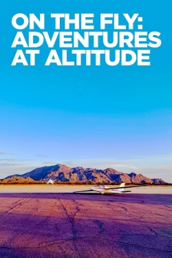 watch On The Fly: Adventures at Altitude Movie online free in hd on MovieMP4