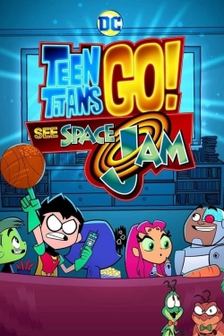 watch Teen Titans Go! See Space Jam Movie online free in hd on MovieMP4
