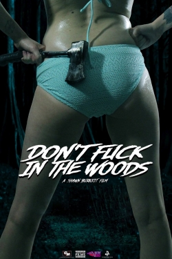 watch Don't Fuck in the Woods Movie online free in hd on MovieMP4