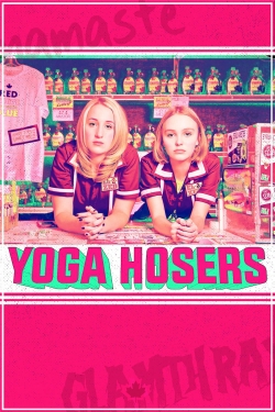 watch Yoga Hosers Movie online free in hd on MovieMP4