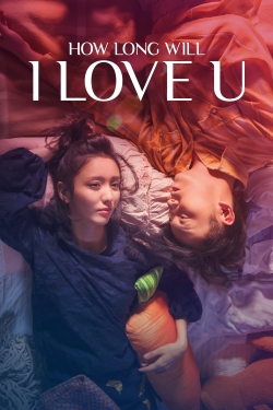 watch How Long Will I Love U Movie online free in hd on MovieMP4