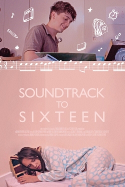 watch Soundtrack to Sixteen Movie online free in hd on MovieMP4