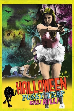 watch Halloween Pussy Trap Kill! Kill! Movie online free in hd on MovieMP4