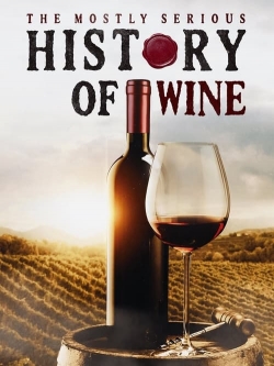 watch The Mostly Serious History of Wine Movie online free in hd on MovieMP4