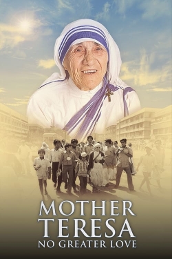 watch Mother Teresa: No Greater Love Movie online free in hd on MovieMP4