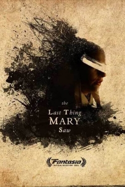 watch The Last Thing Mary Saw Movie online free in hd on MovieMP4