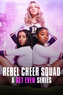 watch Rebel Cheer Squad: A Get Even Series Movie online free in hd on MovieMP4