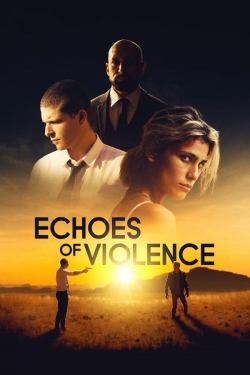 watch Echoes of Violence Movie online free in hd on MovieMP4
