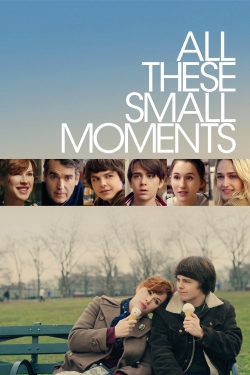 watch All These Small Moments Movie online free in hd on MovieMP4
