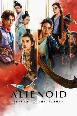 watch Alienoid: Return to the Future Movie online free in hd on MovieMP4