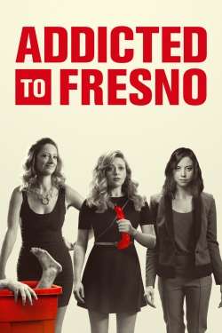 watch Addicted to Fresno Movie online free in hd on MovieMP4