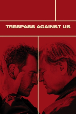 watch Trespass Against Us Movie online free in hd on MovieMP4