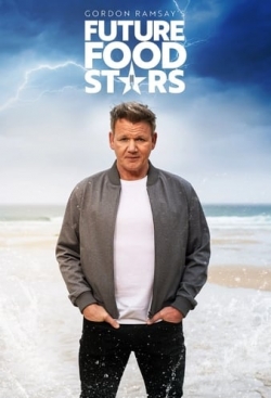watch Gordon Ramsay's Future Food Stars Movie online free in hd on MovieMP4